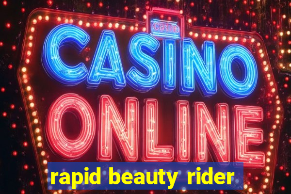 rapid beauty rider